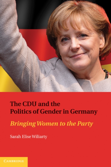 CDU and the Politics of Gender in Germany : Bringing Women to the Party, EPUB eBook