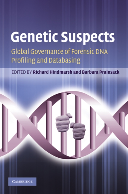 Genetic Suspects : Global Governance of Forensic DNA Profiling and Databasing, EPUB eBook