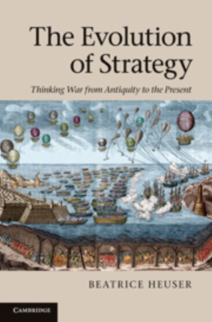 The Evolution of Strategy : Thinking War from Antiquity to the Present, PDF eBook