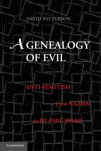 Genealogy of Evil : Anti-Semitism from Nazism to Islamic Jihad, EPUB eBook