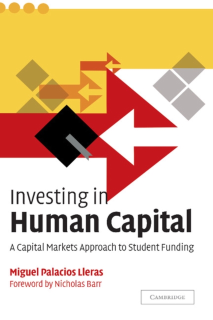 Investing in Human Capital : A Capital Markets Approach to Student Funding, PDF eBook