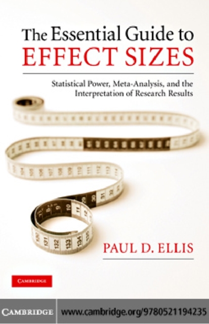 Essential Guide to Effect Sizes : Statistical Power, Meta-Analysis, and the Interpretation of Research Results, PDF eBook