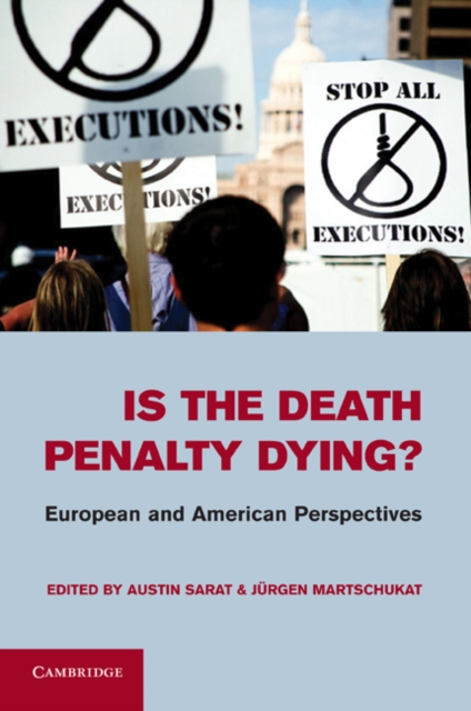 Is the Death Penalty Dying? : European and American Perspectives, EPUB eBook