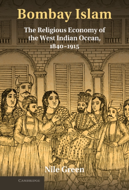 Bombay Islam : The Religious Economy of the West Indian Ocean, 1840-1915, EPUB eBook