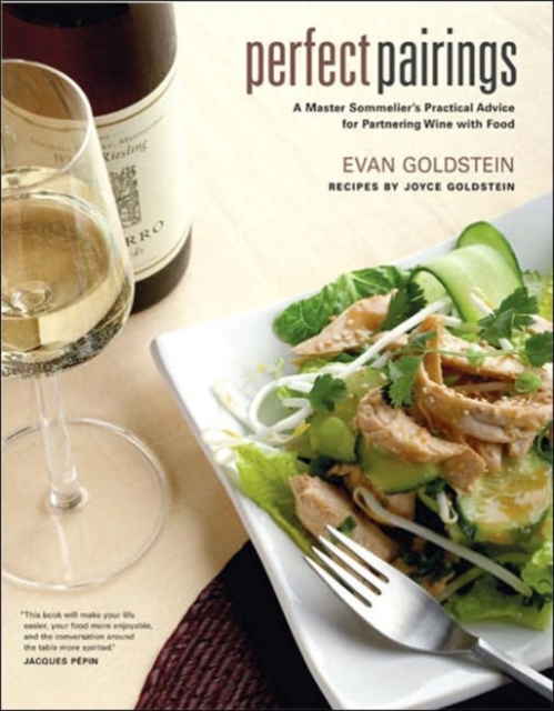 Perfect Pairings : A Master Sommelier’s Practical Advice for Partnering Wine with Food, Hardback Book