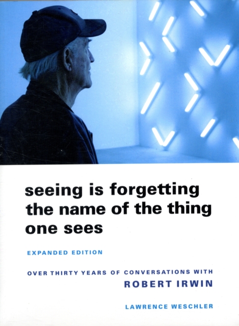 Seeing Is Forgetting the Name of the Thing One Sees : Expanded Edition, Paperback / softback Book