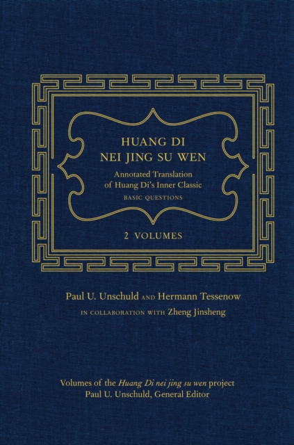 Huang Di Nei Jing Su Wen : An Annotated Translation of Huang Di’s Inner Classic – Basic Questions: 2 volumes, Hardback Book