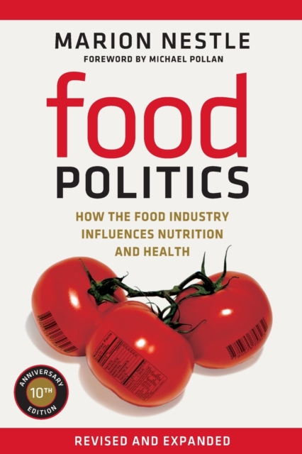 Food Politics : How the Food Industry Influences Nutrition and Health, Paperback / softback Book
