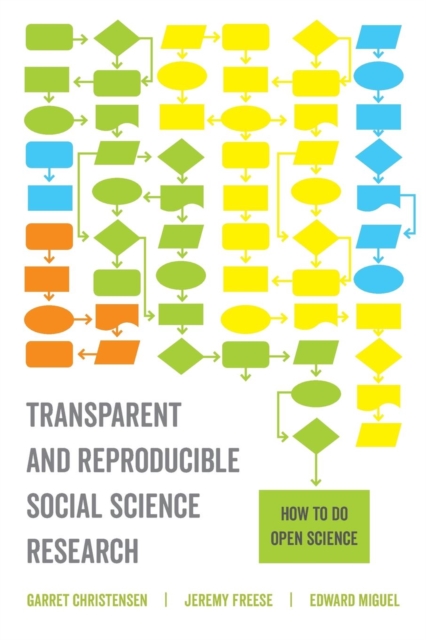Transparent and Reproducible Social Science Research : How to Do Open Science, Paperback / softback Book