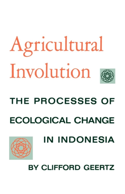 Agricultural Involution : The Processes of Ecological Change in Indonesia, EPUB eBook