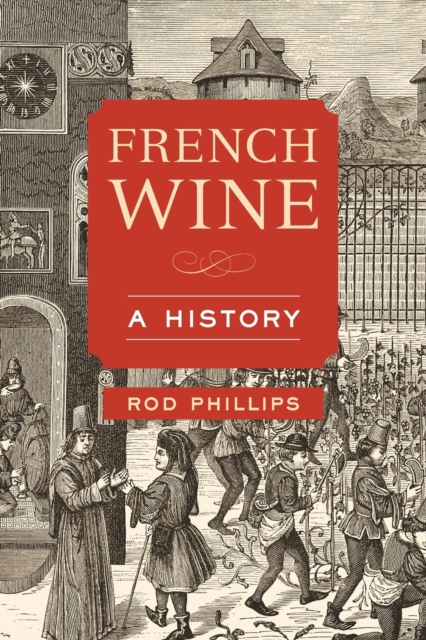 French Wine : A History, Paperback / softback Book