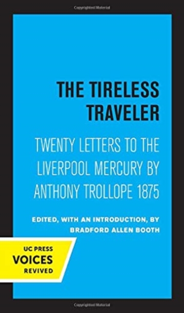 The Tireless Traveler : Twenty Letters to the Liverpool Mercury by Anthony Trollope 1875, Hardback Book