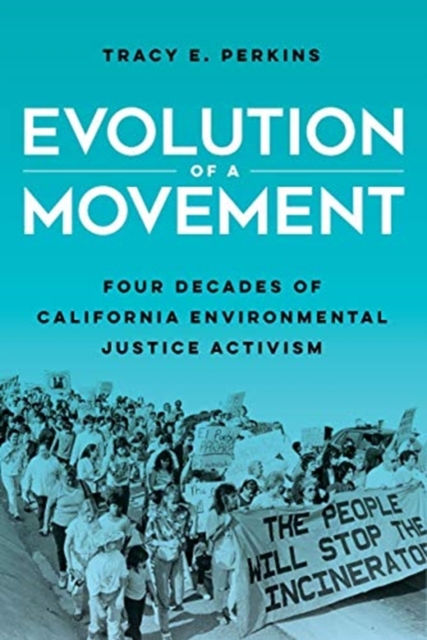 Evolution of a Movement : Four Decades of California Environmental Justice Activism, Paperback / softback Book