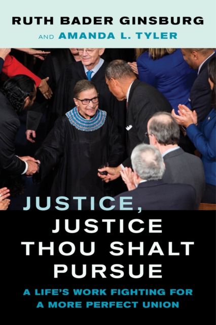 Justice, Justice Thou Shalt Pursue : A Life's Work Fighting for a More Perfect Union, Hardback Book