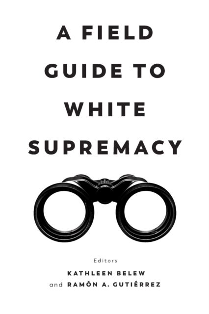 A Field Guide to White Supremacy, Paperback / softback Book