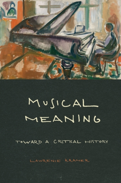 Musical Meaning : Toward a Critical History, Paperback / softback Book