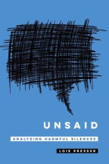 Unsaid : Analyzing Harmful Silences, Paperback / softback Book