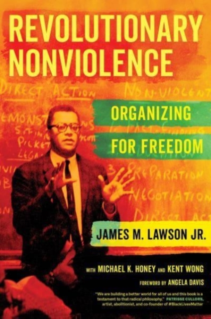 Revolutionary Nonviolence : Organizing for Freedom, Hardback Book