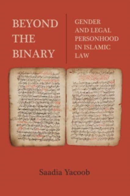 Beyond the Binary : Gender and Legal Personhood in Islamic Law, Paperback / softback Book