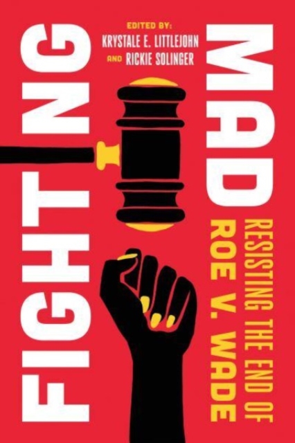 Fighting Mad : Resisting the End of Roe v. Wade, Paperback / softback Book