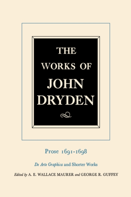 The Works of John Dryden, Volume XX : Prose 1691-1698 De Arte Graphica and Shorter Works, PDF eBook