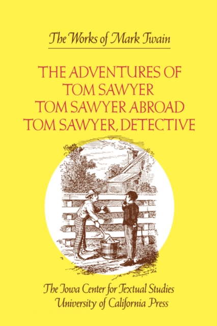 The Adventures of Tom Sawyer, Tom Sawyer Abroad, and Tom Sawyer, Detective, PDF eBook