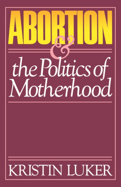 Abortion and the Politics of Motherhood, PDF eBook