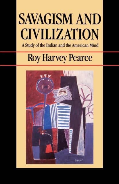 Savagism and Civilization : A Study of the Indian and the American Mind, PDF eBook