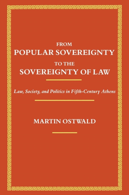 From Popular Sovereignty to the Sovereignty of Law : Law, Society, and Politics in Fifth-Century Athens, EPUB eBook
