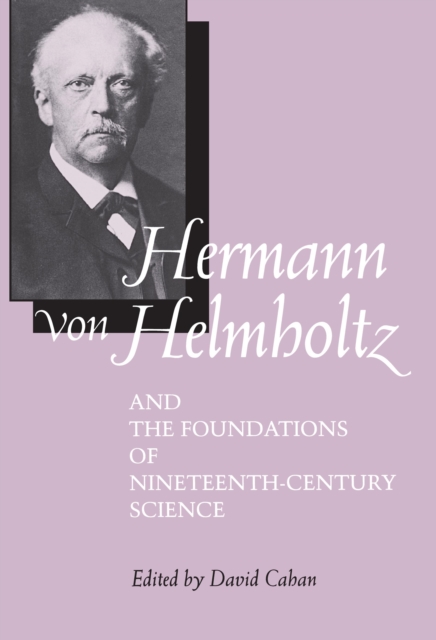 Hermann von Helmholtz and the Foundations of Nineteenth-Century Science, PDF eBook