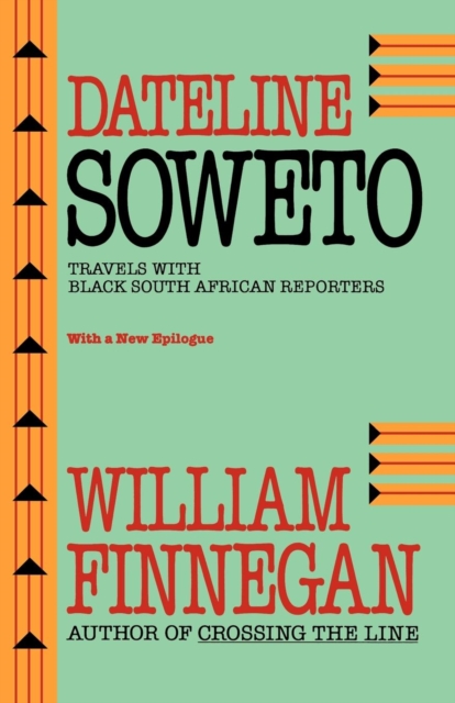 Dateline Soweto : Travels with Black South African Reporters, EPUB eBook