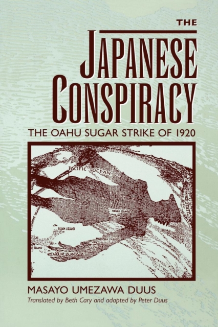 The Japanese Conspiracy : The Oahu Sugar Strike of 1920, EPUB eBook