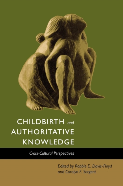 Childbirth and Authoritative Knowledge : Cross-Cultural Perspectives, EPUB eBook