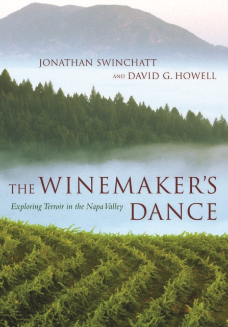 The Winemaker's Dance : Exploring Terroir  in the Napa Valley, PDF eBook