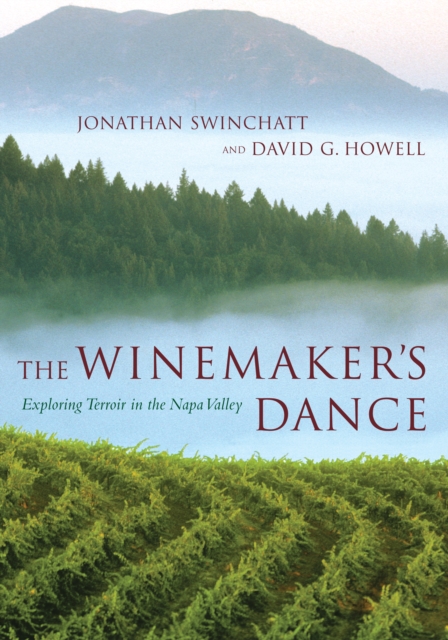 The Winemaker's Dance : Exploring Terroir  in the Napa Valley, PDF eBook