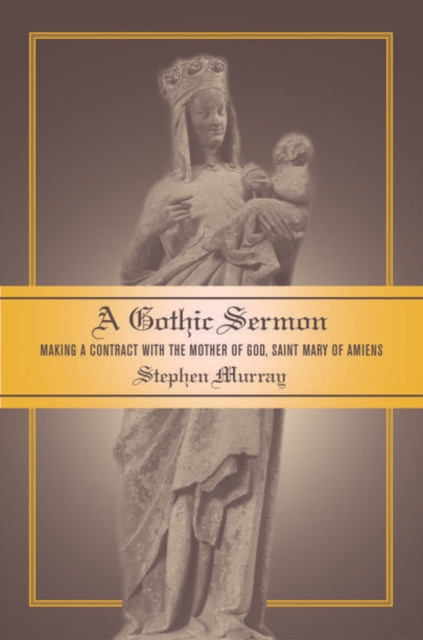 A Gothic Sermon : Making a Contract with the Mother of God, Saint Mary of Amiens, PDF eBook
