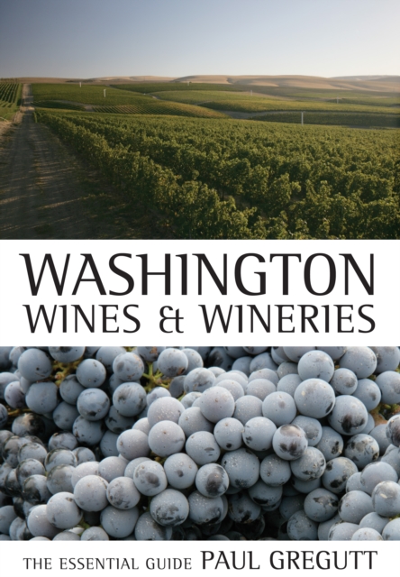 Washington Wines and Wineries : The Essential Guide, PDF eBook