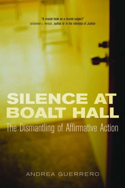Silence at Boalt Hall : The Dismantling of Affirmative Action, PDF eBook