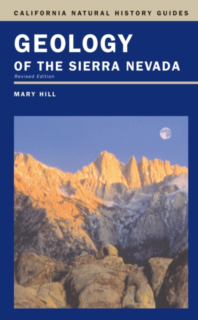 Geology of the Sierra Nevada : Revised Edition, PDF eBook