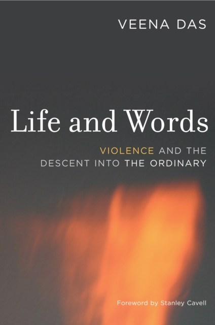 Life and Words : Violence and the Descent into the Ordinary, EPUB eBook