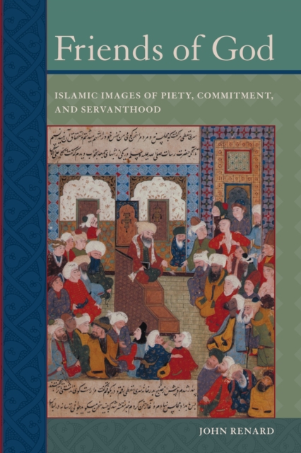 Friends of God : Islamic Images of Piety, Commitment, and Servanthood, PDF eBook