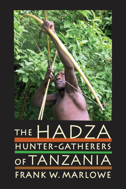 The Hadza : Hunter-Gatherers of Tanzania, EPUB eBook