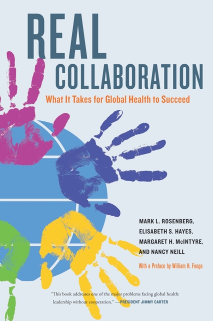 Real Collaboration : What It Takes for Global Health to Succeed, EPUB eBook