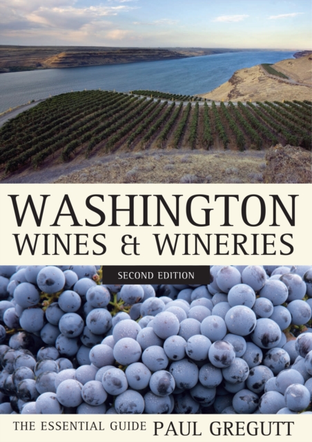 Washington Wines and Wineries : The Essential Guide, EPUB eBook