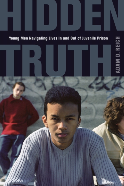 Hidden Truth : Young Men Navigating Lives In and Out of Juvenile Prison, EPUB eBook