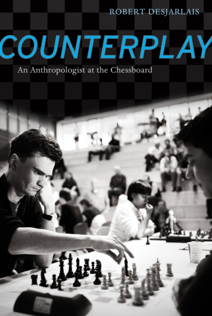 Counterplay : An Anthropologist at the Chessboard, EPUB eBook
