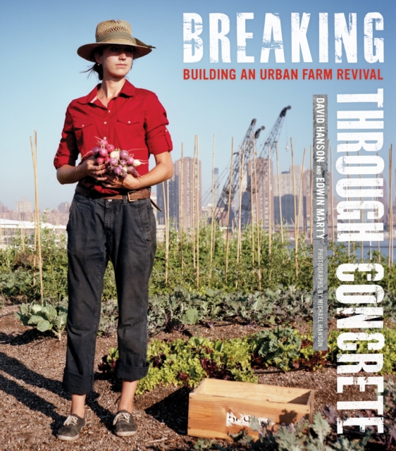 Breaking Through Concrete : Building an Urban Farm Revival, EPUB eBook