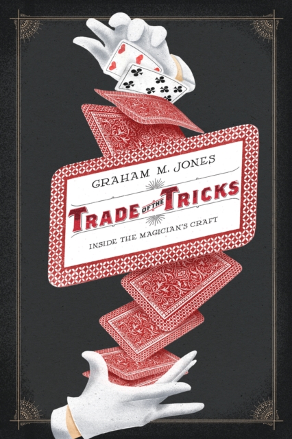 Trade of the Tricks : Inside the Magician's Craft, EPUB eBook