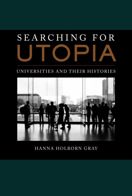 Searching for Utopia : Universities and Their Histories, EPUB eBook