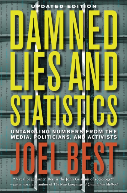 Damned Lies and Statistics : Untangling Numbers from the Media, Politicians, and Activists, EPUB eBook